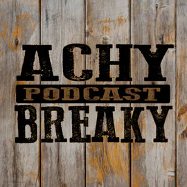 Achy Breaky Podcast